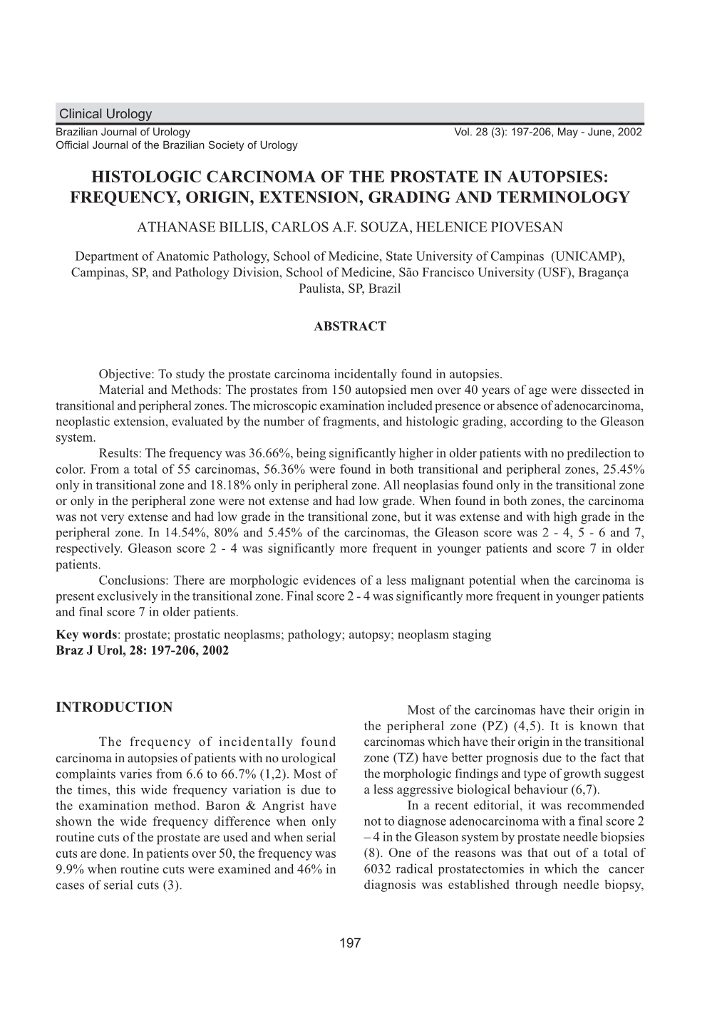 Histologic Carcinoma of the Prostate in Autopsies: Frequency, Origin, Extension, Grading and Terminology Athanase Billis, Carlos A.F