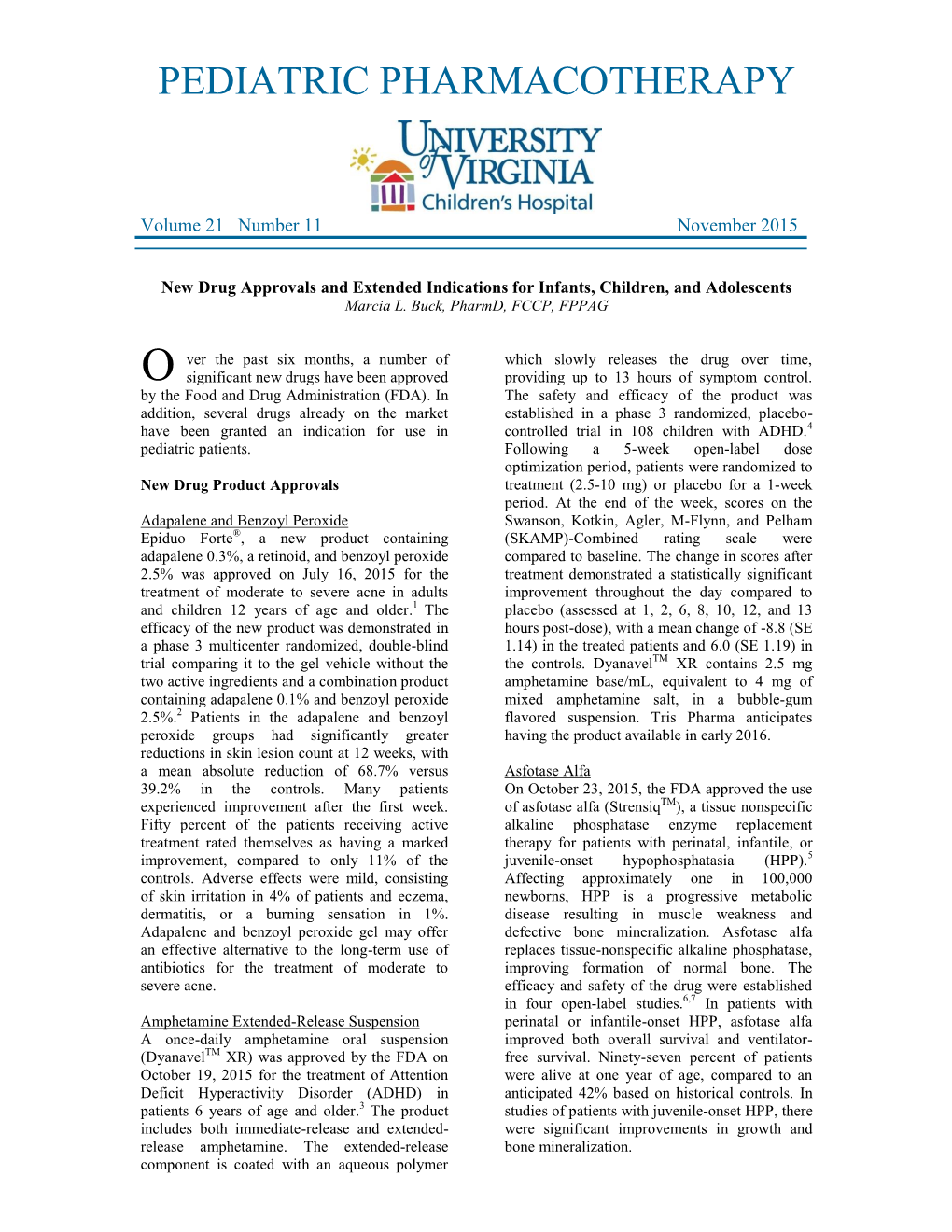 New Drug Approvals and Extended Indications for Infants, Children, and Adolescents Marcia L