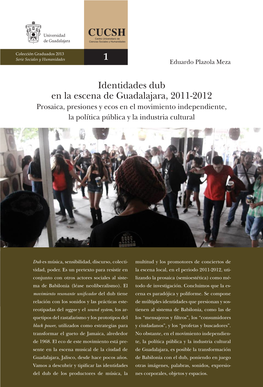 1 Identidades Dub En La Escena De Guadalajara, 2011-2012 Prosaica, Presiones Y Ecos En El Movimiento Independiente, La Política Pública Y La Industria Cultural Núm