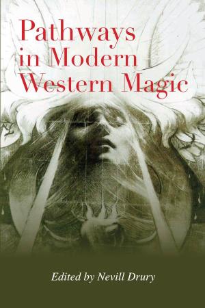 Pathways in Modern Western Magic • Drury Pathways in Modern Western Magic Edited by Nevill Drury Pathways 
