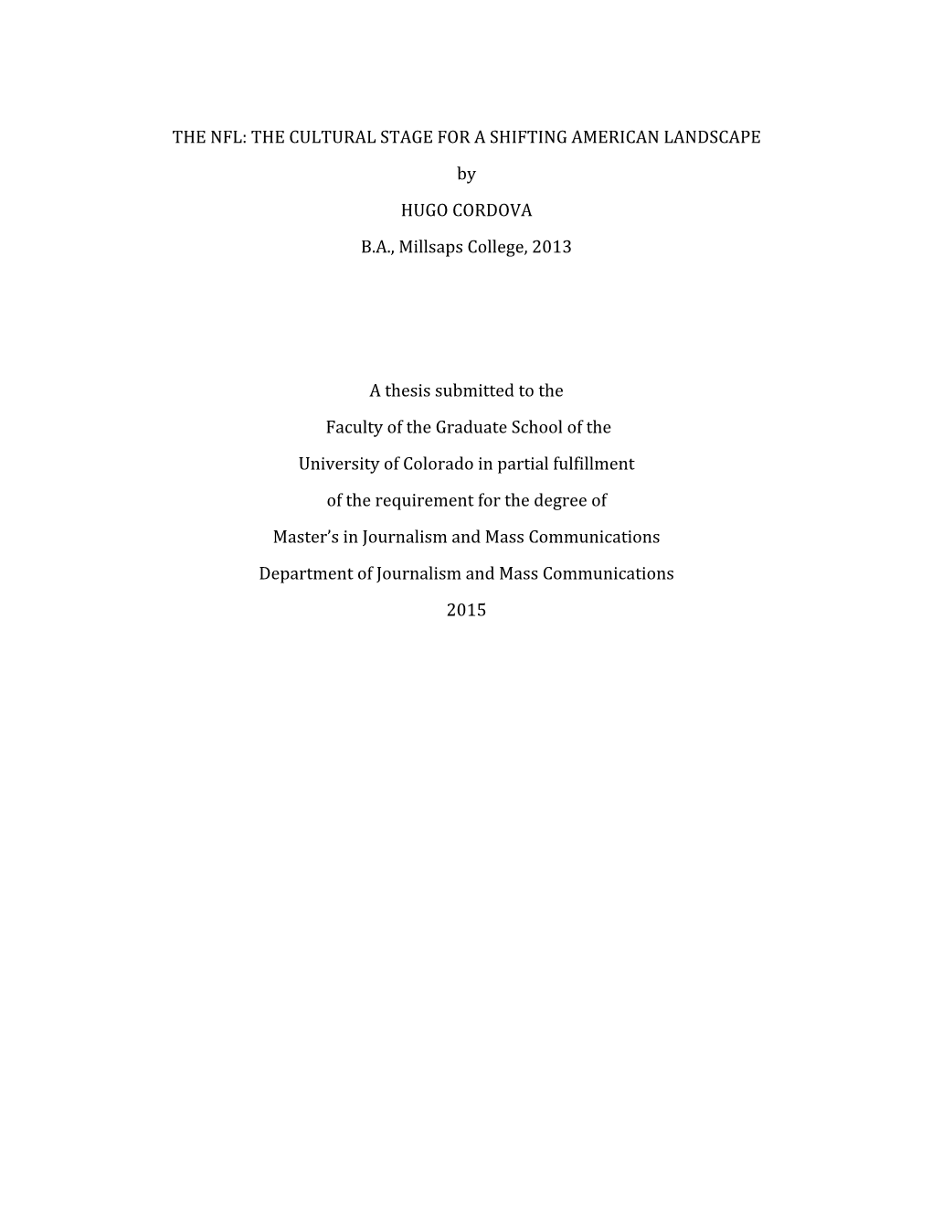 THE NFL: the CULTURAL STAGE for a SHIFTING AMERICAN LANDSCAPE by HUGO CORDOVA B.A., Millsaps College, 2013