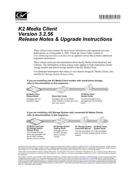 K2 Media Client Release Notes Quick Start Guide System Guide Packaged with the Packaged with the K2 Media the Documentation CD Is K2 Media Client