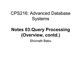 CPS216: Advanced Database Systems Notes 03:Query Processing