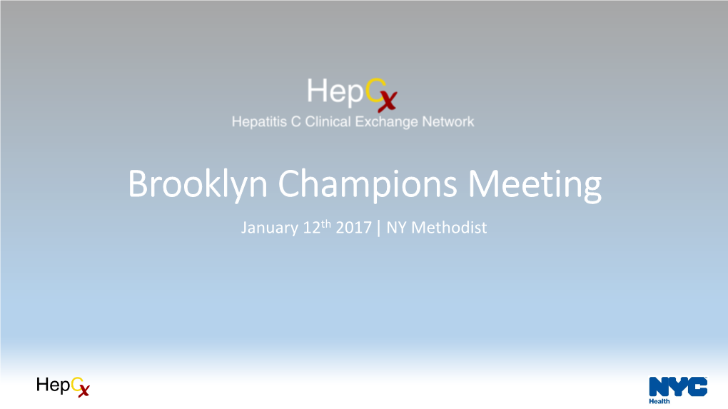 Brooklyn Champions Meeting January 12Th 2017 | NY Methodist Welcome & Introductions