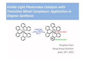 Visible Light Photoredox Catalysis with Transition Metal Complexes: Application in Organic Synthesis