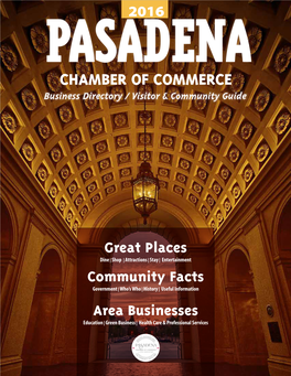2016 Pasadena Chamber of Commerce / Business Directory Visitor & Community Guide PASADENA2016 CHAMBER of COMMERCE Business Directory / Visitor & Community Guide