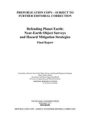 Defending Planet Earth: Near-Earth Object Surveys and Hazard Mitigation Strategies Final Report