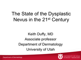 The State of the Dysplastic Nevus in the 21St Century