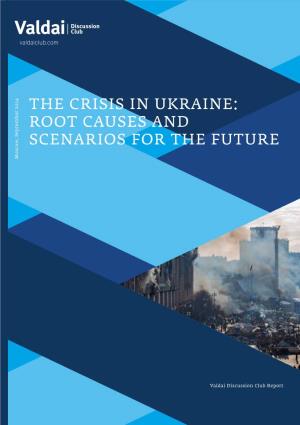 THE CRISIS in UKRAINE: Root Causes AND