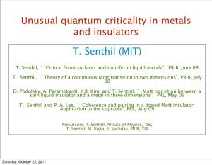 Unusual Quantum Criticality in Metals and Insulators T. Senthil (MIT)