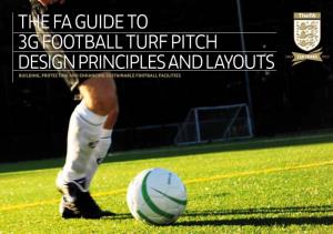 The FA Guide to 3G Football Turf PITCH Design Principles and Layouts Building, Protecting and Enhancing Sustainable Football Facilities