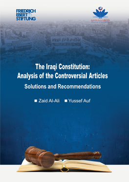 The Iraqi Constitution: Analysis of the Controversial Articles - Solutions and Treatments Zaid Al-Ali1 and Yussef Auf2