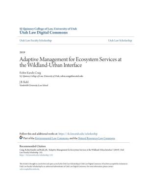Adaptive Management for Ecosystem Services at the Wildland-Urban Interface Robin Kundis Craig S.J