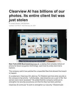 Clearview AI Has Billions of Our Photos. Its Entire Client List Was Just Stolen by Jordan Valinsky, CNN Business Updated 1:24 PM ET, Wed February 26, 2020