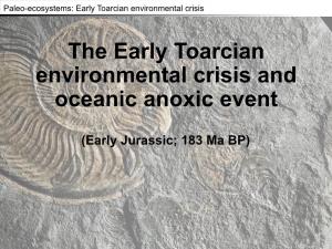 The Early Toarcian Environmental Crisis and Oceanic Anoxic Event