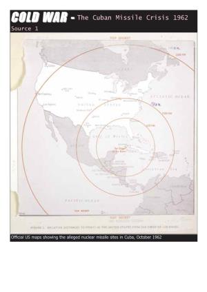 COLDCOLD WARWAR -- the Cuban Missile Crisis 1962 Source 1