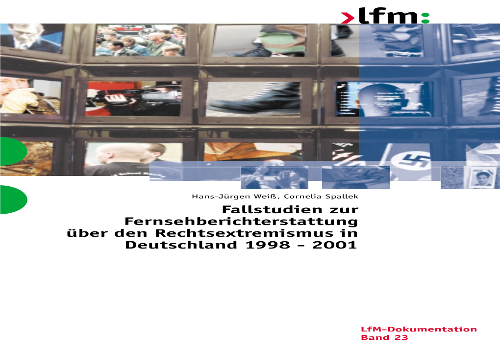 Fallstudien Zur Fernsehberichterstattung Über Den Rechtsextremismus in Deutschland 1998 - 2001