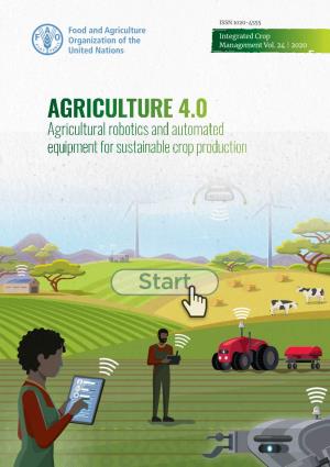 AGRICULTURE 4.0 Agricultural Robotics and Automated Equipment for Sustainable Crop Production