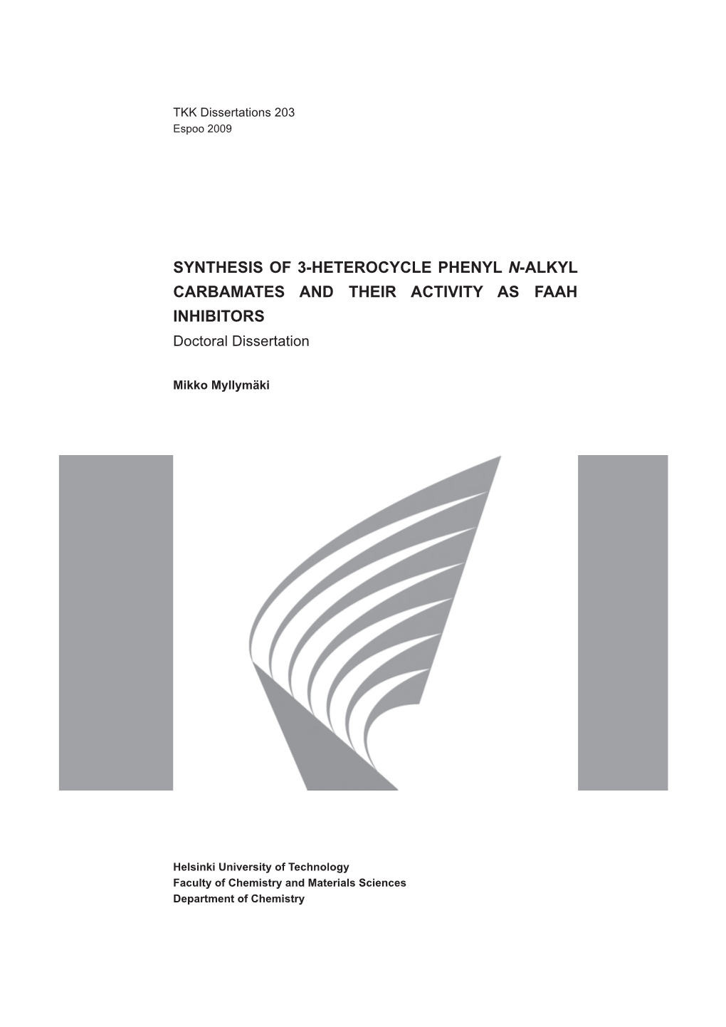 SYNTHESIS of 3-HETEROCYCLE PHENYL N-ALKYL CARBAMATES and THEIR ACTIVITY AS FAAH INHIBITORS Doctoral Dissertation