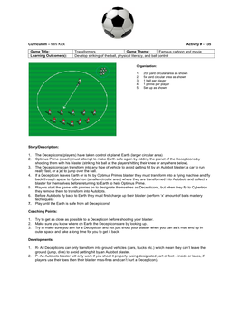 Transformers Game Theme : Famous Cartoon and Movie Learning Outc Ome (S) : Develop Striking of the Ball, Physical Literacy, and Ball Control