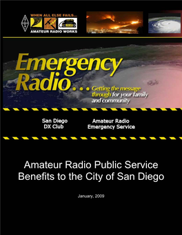 Amateur Radio Public Service Benefits to the City of San Diego Amateur Radio Public Service January, 2009 Benefits to the City of San Diego