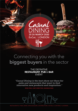 Casual Dining Is the Best Show out There for Pubs and Restaurants That Want to Find Innovative New Products and Inspiration.”