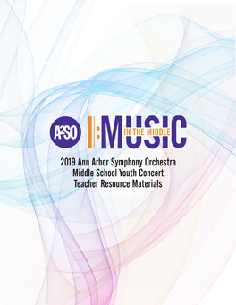 2019 Ann Arbor Symphony Orchestra Middle School Youth Concert Teacher Resource Materials Acknowledgments