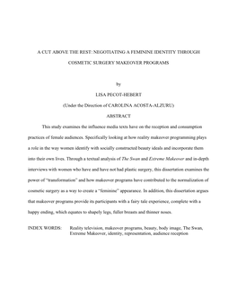 A CUT ABOVE the REST: NEGOTIATING a FEMININE IDENTITY THROUGH COSMETIC SURGERY MAKEOVER PROGRAMS by LISA PECOT-HEBERT (Under