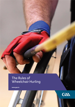 The Rules of Wheelchair Hurling the Rules of Wheelchair Hurling