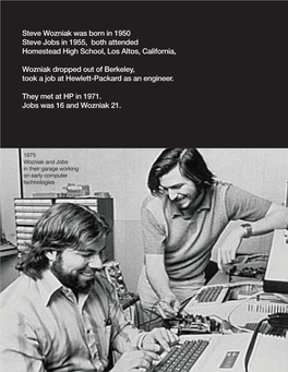 Steve Wozniak Was Born in 1950 Steve Jobs in 1955, Both Attended Homestead High School, Los Altos, California
