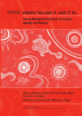 VIYAC VOICES TELLING IT LIKE IT IS: Young Aboriginal Victorians on Culture, Identity and Racism