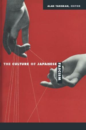 The Culture of Japanese Fascism Asia-Pacific: Culture, Politics, and Society &EJUPST3FZ$IPX )%)BSPPUVOJBO BOE.BTBP.JZPTIJ the Culture of Japanese Fascism
