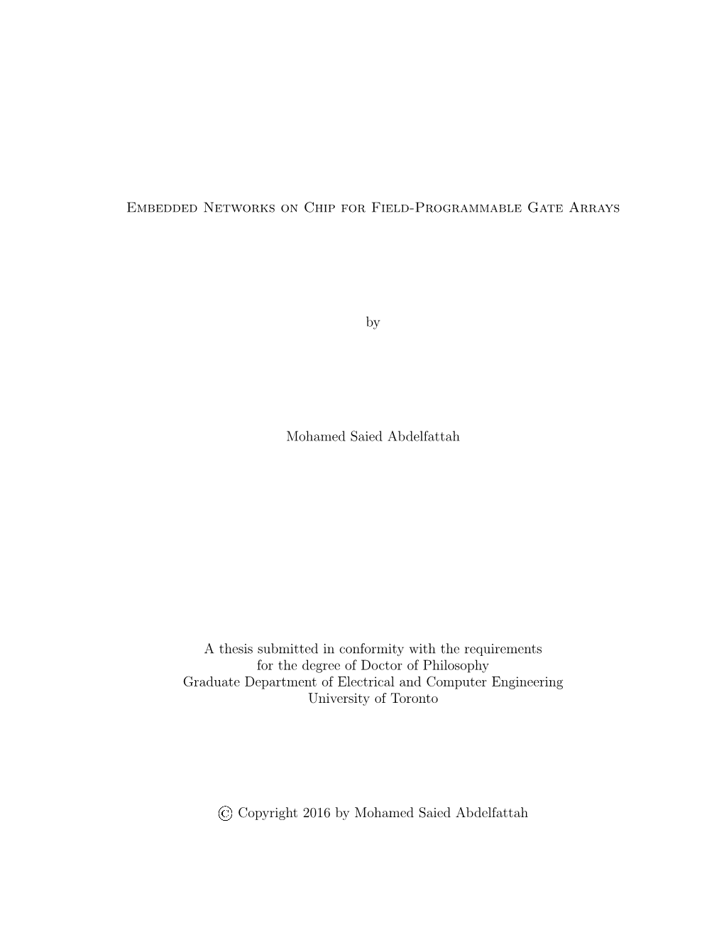 Embedded Networks on Chip for Field-Programmable Gate Arrays by Mohamed Saied Abdelfattah a Thesis Submitted in Conformity With