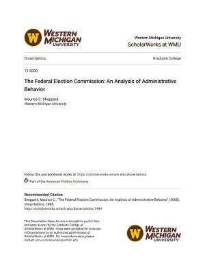 The Federal Election Commission: an Analysis of Administrative Behavior