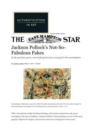 Jackson Pollock's Not-So- Fabulous Fakes in the Past Few Years, Several Forgeries Have Emerged in the Marketplace