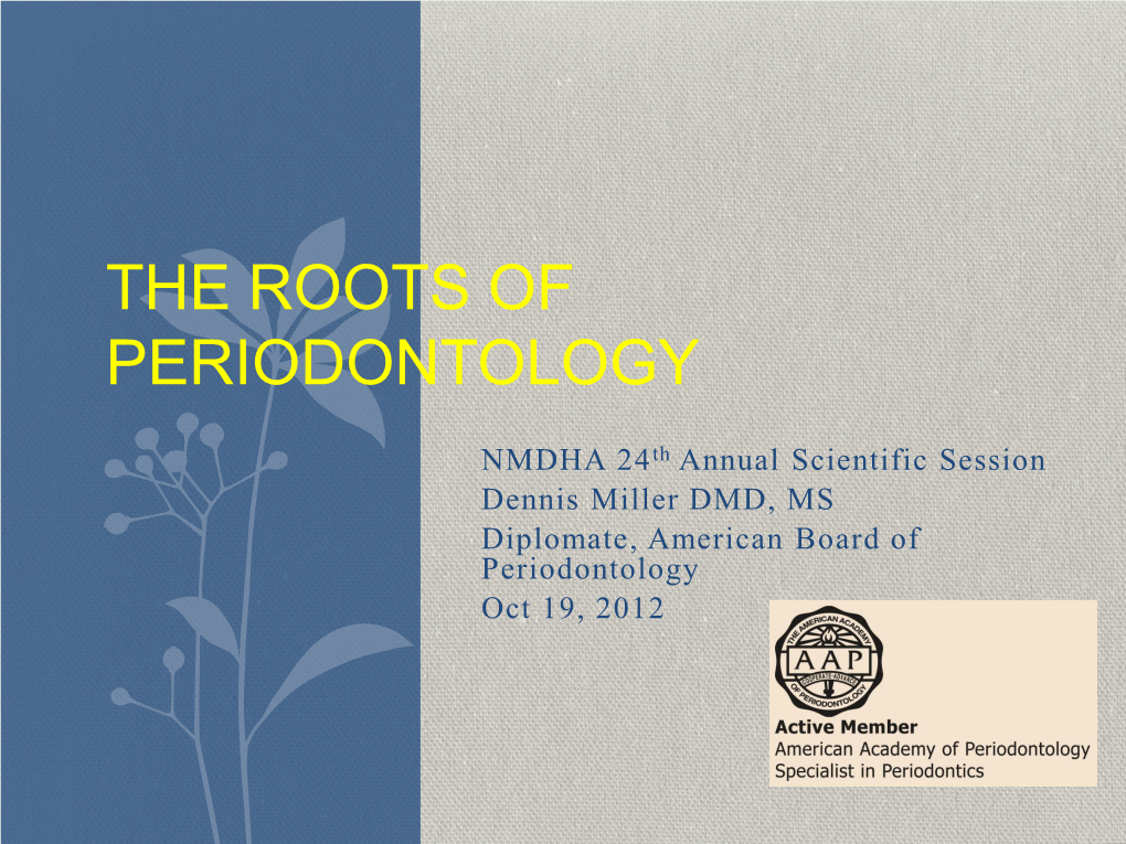 The Roots of Periodontology