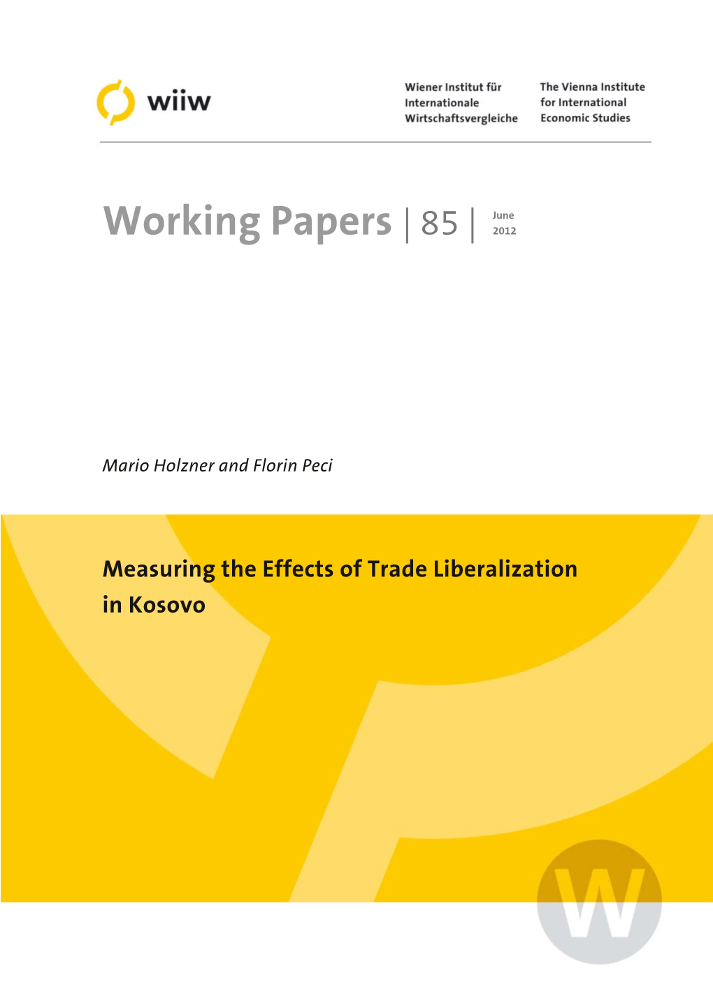 Wiiw Working Paper 85: Measuring the Effects of Trade Liberalization In