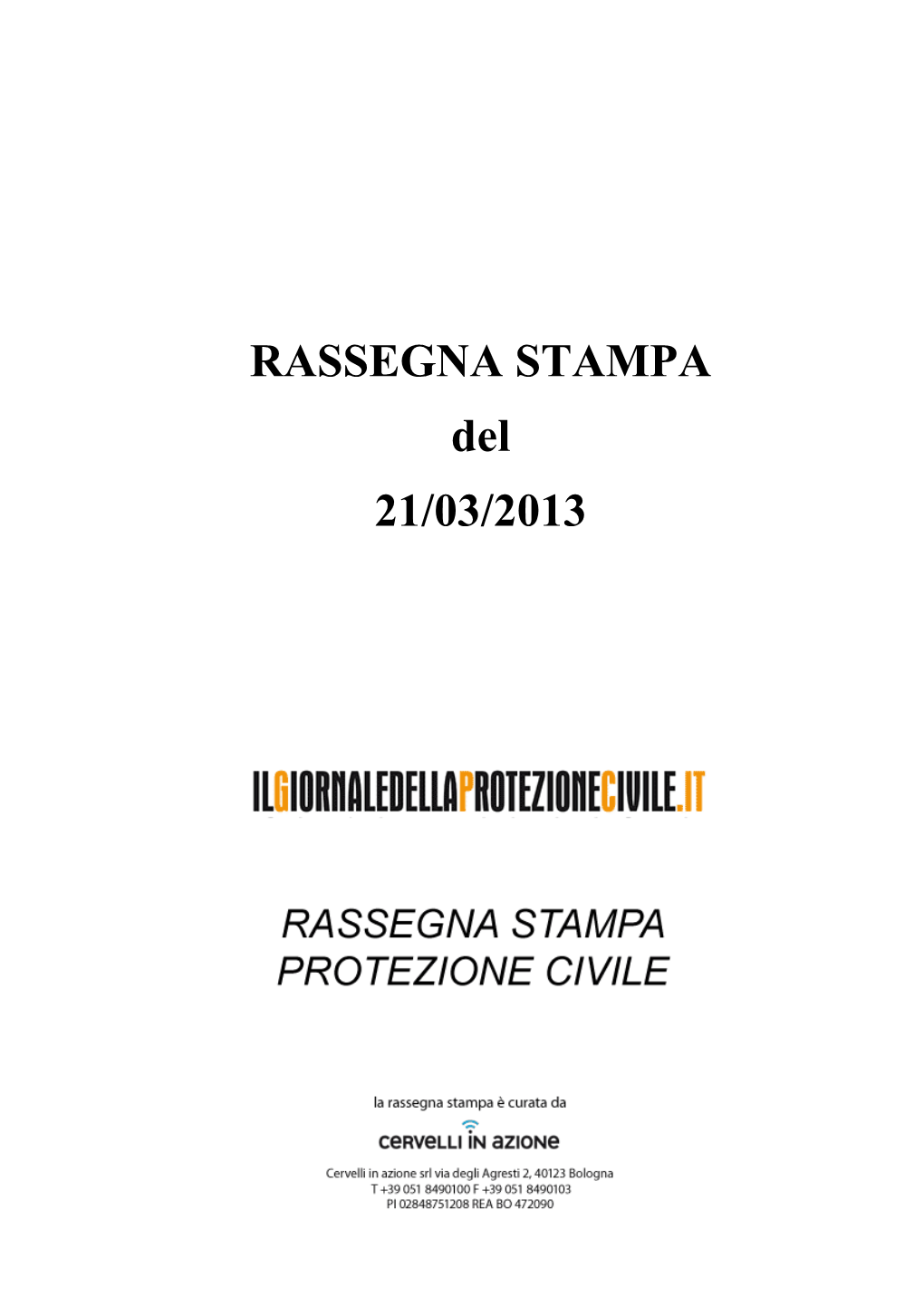 RASSEGNA STAMPA Del 21/03/2013 Sommario Rassegna Stampa Dal 20-03-2013 Al 21-03-2013