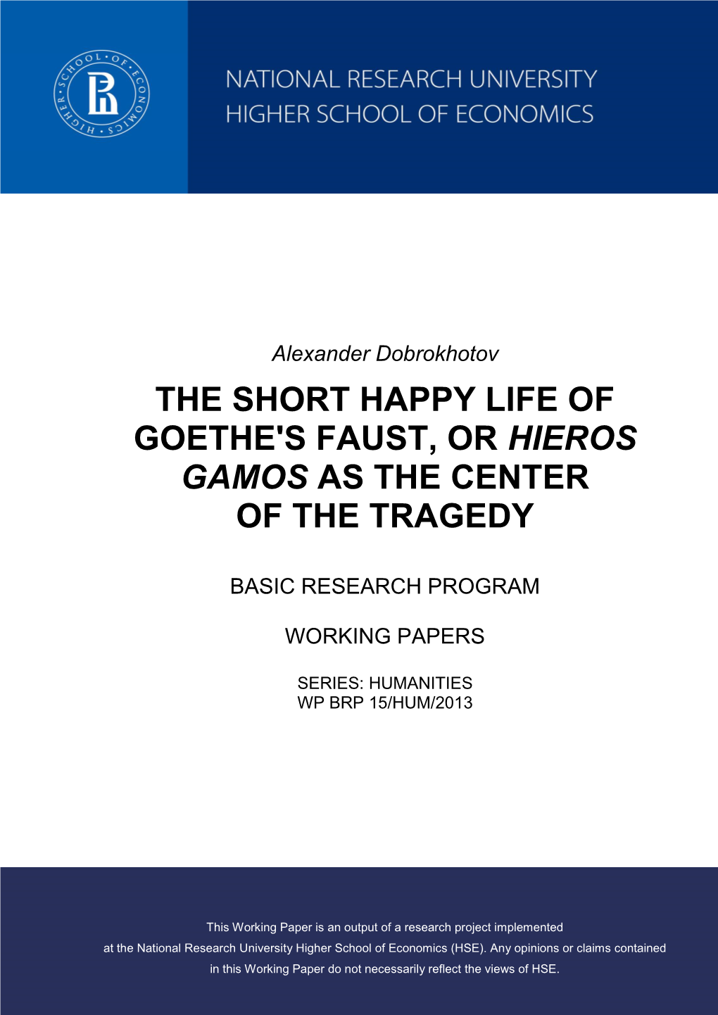 The Short Happy Life of Goethe's Faust, Or Hieros Gamos As the Center of the Tragedy