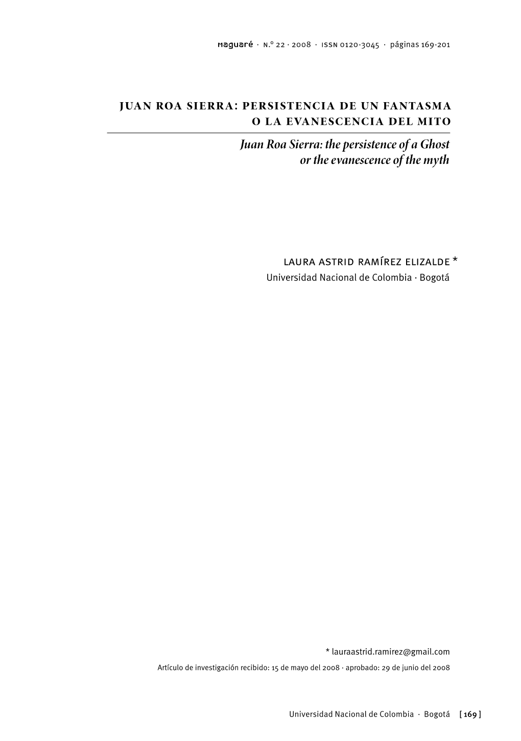 Juan Roa Sierra: Persistencia De Un Fantasma O La Evanescencia Del Mito Juan Roa Sierra: the Persistence of a Ghost Or the Evanescence of the Myth