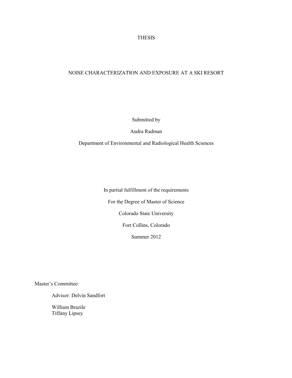 THESIS NOISE CHARACTERIZATION and EXPOSURE at a SKI RESORT Submitted by Audra Radman Department of Environmental and Radiologica