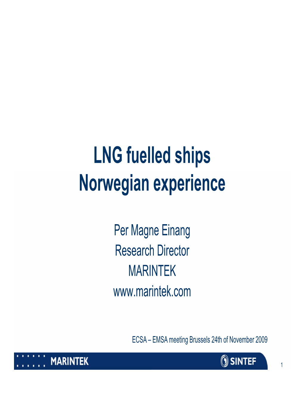 LNG Fuelled Ships Norwegian Experience