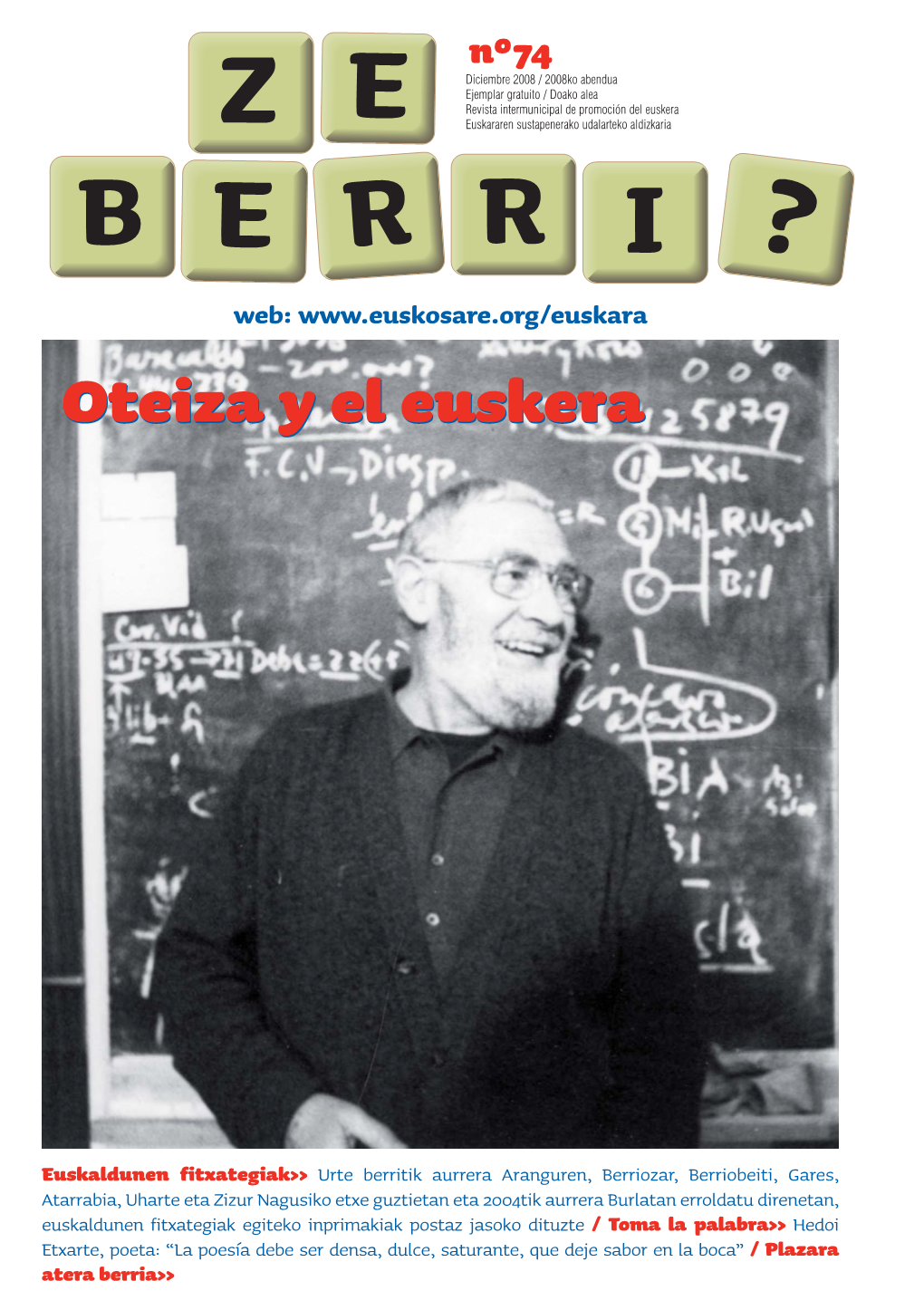 Hedoi Etxarte, Poeta: “La Poesía Debe Ser Densa, Dulce, Saturante, Que Deje Sabor En La Boca” / Plazara Atera Berria>> ZE BERRI 74 QX 6.5 5/12/08 13:56 Página 2