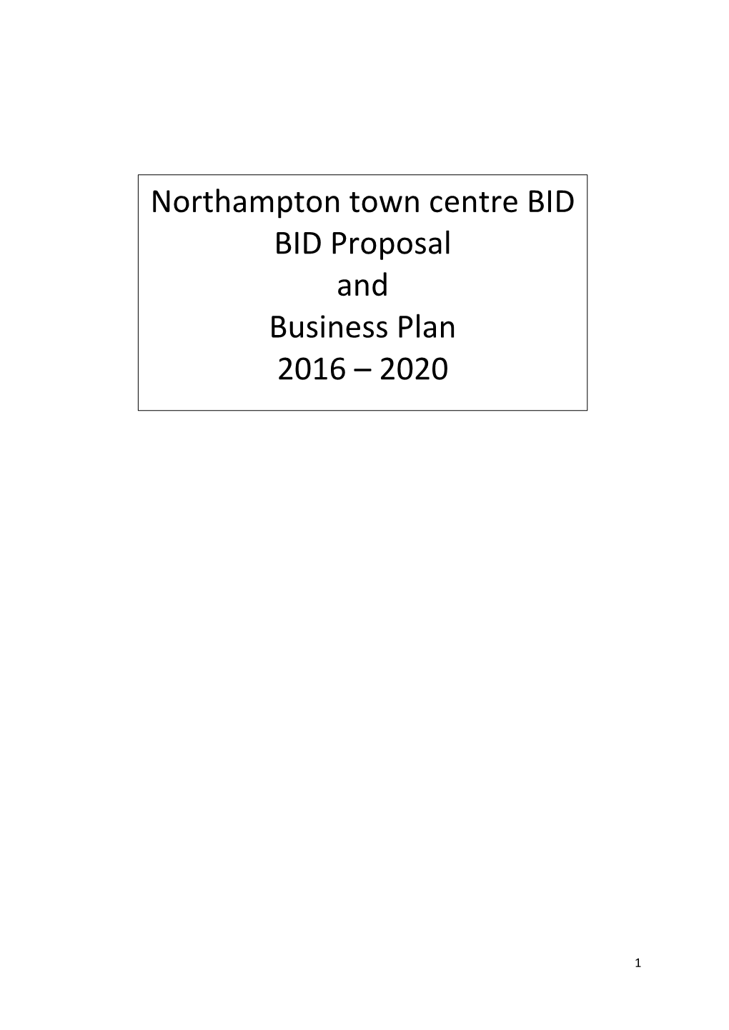 Northampton Town Centre BID BID Proposal and Business Plan 2016 – 2020