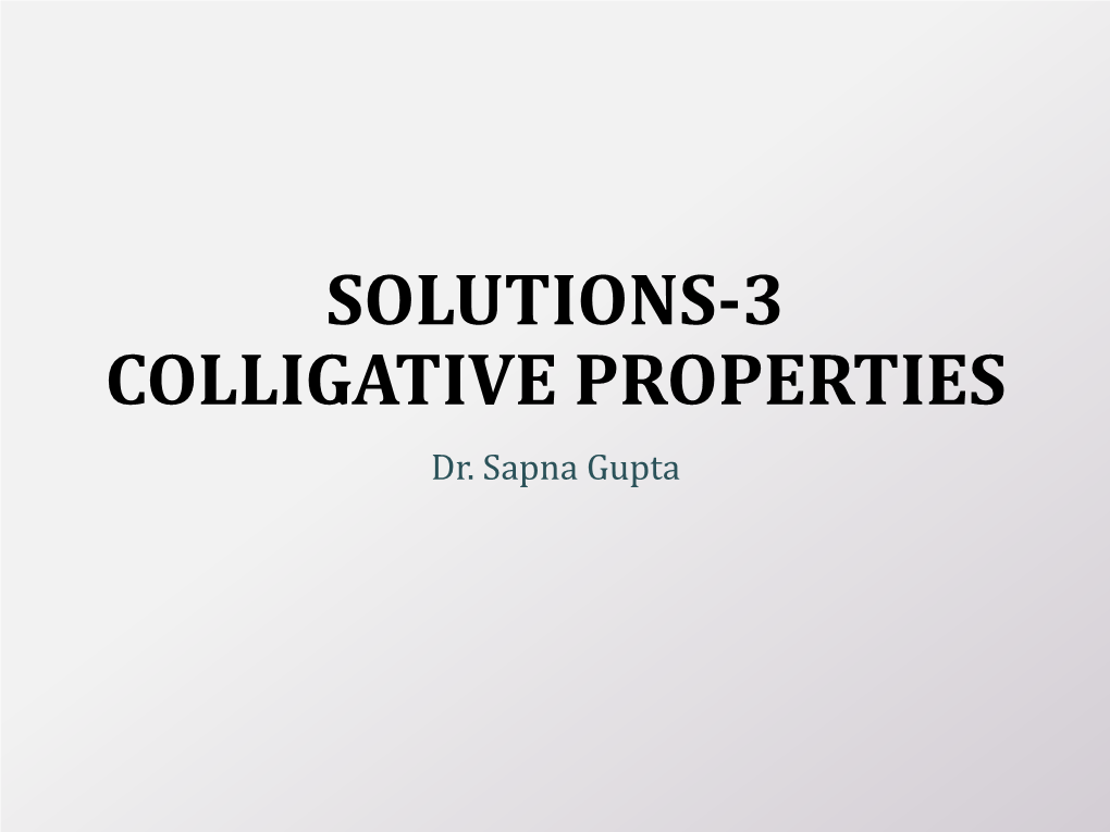 COLLIGATIVE PROPERTIES Dr