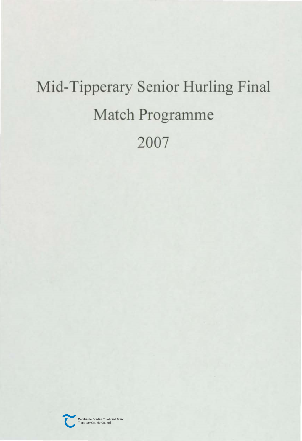 Mid-Tipperary Senior Hurling Final Match Programme 2007 Maclochlainn (R D Markings) Ltd