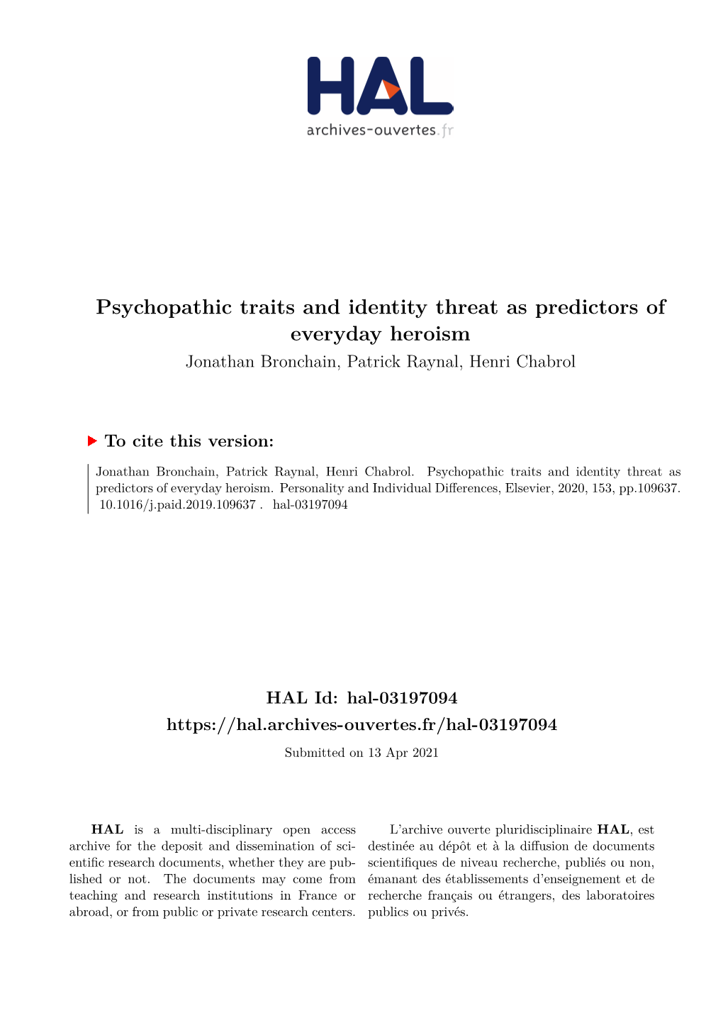 Psychopathic Traits and Identity Threat As Predictors of Everyday Heroism Jonathan Bronchain, Patrick Raynal, Henri Chabrol