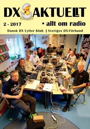 • Allt Om Radio Dansk DX Lytter Klub | Sveriges DX-Förbund INNEHÅLL Nr 2 2017 Förbundsnytt 3