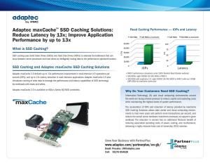 Adaptec Maxcache™ SSD Caching Solutions: Reduce Latency by 13X; Improve Application Performance by up To