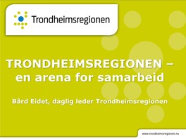 TRONDHEIMSREGIONEN – En Arena for Samarbeid
